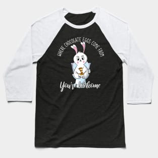 Where Chocolate Eggs Come From Easter Potty Poop Baseball T-Shirt